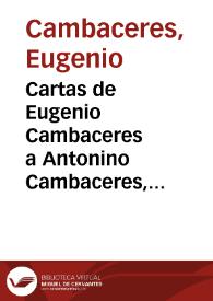 Cartas de Eugenio Cambaceres a Antonino Cambaceres, más informes referentes a la construcción del Pabellón Argentino en la Exposición Universal de París de 1889