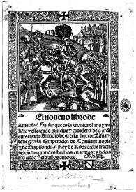 El noueno libro de Amadis d' Gaula, que es la cronica d'l muy valiete y esforçado cauallero dela ardiente espada Amadis de grecia, hijo de Lisuarte de grecia, Emperador de Constantinopla y de Trapisonda, y Rey de Rodas : que tracta de los sus grandes hechos en armas, y de los sus altos y estraños amores : [1549]