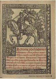 La cronica de los muy valientes y efforçados y inuencibles caualleros dõ Florisel de Niquea y el fuerte Anaxartes, hijos del muy excelete principe Amadis de Grecia : [1532]