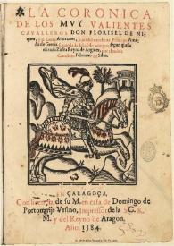 La coronica de los muy valientes cavalleros Don Florisel de Niquea y el fuerte Anaxartes, hijos del excelente Principe Amadis de Grecia : [1584]