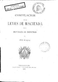 Compilación de las Leyes de Hacienda de la República de Honduras de 1866 á 1902