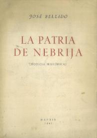 La patria de Nebrija : (noticia histórica)