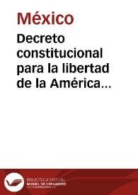 Decreto constitucional para la libertad de la América mexicana, sancionado en Apatzingán a 22 de octubre de 1814