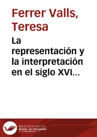 La representación y la interpretación en el siglo XVI