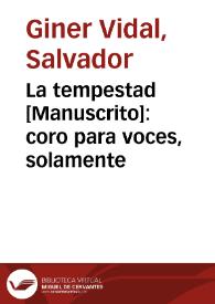 La tempestad [Manuscrito]: coro para voces, solamente