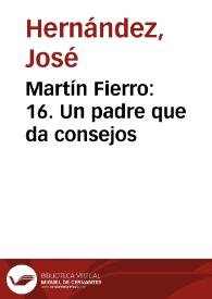 Martín Fierro: 16. Un padre que da consejos