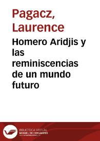 Vida y tiempos de Homero Aridjis: reminiscencias de un mundo futuro