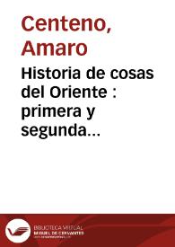 Historia de cosas del Oriente : primera y segunda parte ...