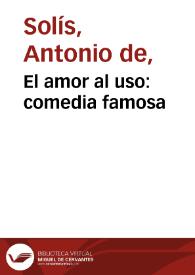 El amor al uso: comedia famosa