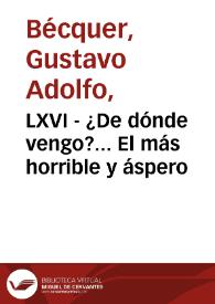 LXVI - ¿De dónde vengo?... El más horrible y áspero