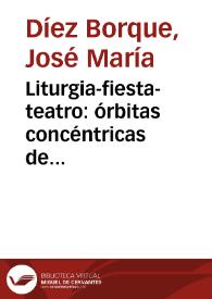 Liturgia-fiesta-teatro: órbitas concéntricas de teatralidad en el siglo XVI