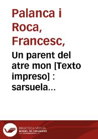 Un parent del atre mon [Texto impreso] : sarsuela bilingüe en dos actes, orichinal y en vers [sic]