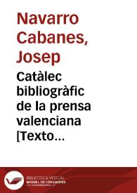 Catàlec bibliogràfic de la prensa valenciana : escrita en nostra llengua y publicada en Valencia _ : 1586-1927