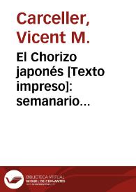 El Chorizo japonés  [Texto impreso]: semanario inocente. Año I Número 2 - 17 marzo 2017