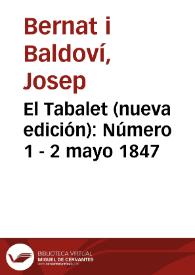 El Tabalet (nueva edición) [Texto impreso]. Número 1 - 2 mayo 1847