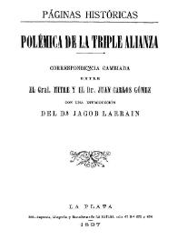 Polémica de la Triple Alianza : correspondencia cambiada entre el Gral. Mitre y el Dr. Juan Carlos Gómez...