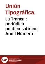 La Tranca : periódico político-satírico.: Año I Número 1 - 17 agosto 1890