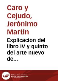 Explicacion del libro IV y quinto del arte nuevo de gramatica ... 