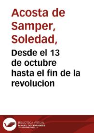 Desde el 13 de octubre hasta el fin de la revolucion