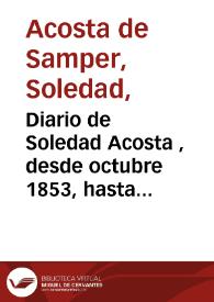 Diario de Soledad Acosta , desde octubre 1853, hasta 30 de enero 1854, Bogotá