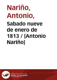 Sabado nueve de enero de 1813 / [Antonio Nariño]