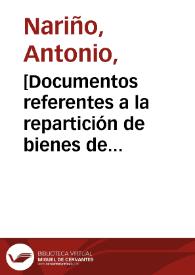 [Documentos referentes a la repartición de bienes de José Ignacio Ortega y certificado de Antonio Nariño sobre lo recibido por la dote de su esposa Magdalena Ortega]