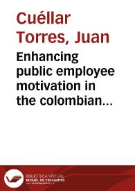 Enhancing public employee motivation in the colombian ministry of foreign affairs = fomentando la motivación de los empleados del ministerio de relaciones exteriores de Colombia