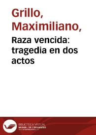 Raza vencida: tragedia en dos actos