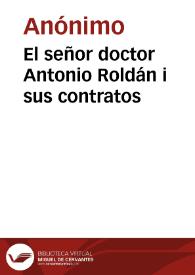 El señor doctor Antonio Roldán i sus contratos