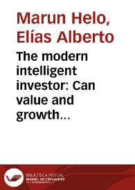 The modern intelligent investor: Can value and growth investing strategies evolve to maximize returns and reduce risk? = Colombia: pueden las estrategias de inversión por valor y por crecimiento evolucionar para aumentar los retornos y reducir el riesgo