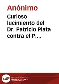 Curioso lucimiento del Dr. Patricio Plata contra el P. Fr. Félix María Moreno