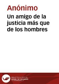 Un amigo de la justicia más que de los hombres