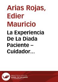 La Experiencia De La Diada Paciente – Cuidador Familiar En Cuidados Paliativos Durante El Proceso De Transición Entre El Hospital Y El Hogar