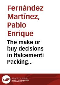 The make or buy decisions in Italcementi Packing Solutions: a quantitative approach in the global purchasing strategy context = Decisiones de compra o venta de empaques en Italcementi: un enfoque cuantitativo en el contexto de la estrategia global