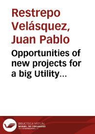 Opportunities of new projects for a big Utility Company. Evaluation of case study = Oportunidades de nuevos proyectos para una gran compañía de Servicios Públicos. Evaluación de caso de Estudio