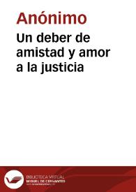 Un deber de amistad y amor a la justicia