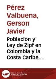 Población y Ley de Zipf en Colombia y la Costa Caribe, 1912 - 1993