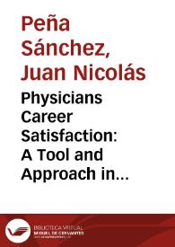 Physicians Career Satisfaction: A Tool and Approach in Andalucía, Spain = Satisfacción Profesional de los Médicos: Un instrumento y aproximación en Andalucía, España