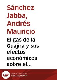 El gas de la Guajira y sus efectos económicos sobre el departamento