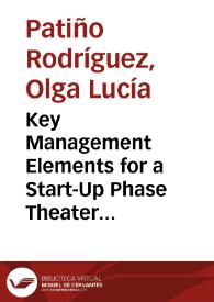 Key Management Elements for a Start-Up Phase Theater Company. Case Study: Ensemble Lodi = Elementos Claves de gestión para una Compañía Teatral en Fase de Inicio. Estudio de Caso: Ensemble Lodi