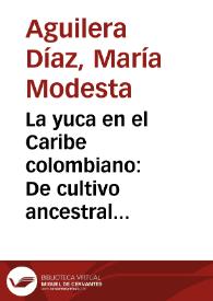 La yuca en el Caribe colombiano: De cultivo ancestral a agroindustrial