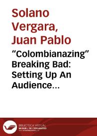 “Colombianazing” Breaking Bad: Setting Up An Audience For The Future?