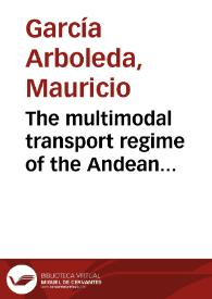 The multimodal transport regime of the Andean Community: Towards the mandatory application of the limitation of liability provided by the Hague-Visby Rules and the Hamburg Rules in Colombia = El régimen de transporte multimodal de la Comunidad Andina de Naciones: Hacia la aplicación obligatoria de los límites de responsabilidad contenidos en las Reglas de La Haya-Visby y las Reglas de Hamburgo en Colombia