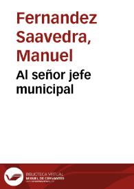 Al señor jefe municipal