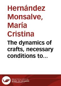 The dynamics of crafts, necessary conditions to establish a craft management model = La dinámica de las artesanías, condiciones necesarias para establecer un modelo de gerencia para las artesanías