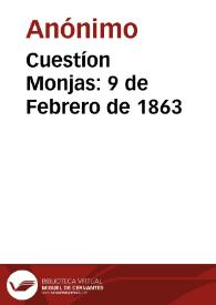 Cuestíon Monjas: 9 de Febrero de 1863