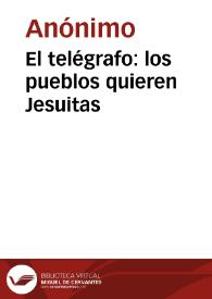 El telégrafo: los pueblos quieren Jesuitas