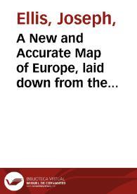 A New and Accurate Map of Europe, laid down from the latest discoveries and astronomical observations