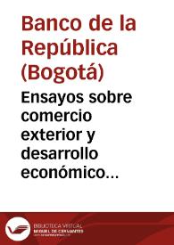 Ensayos sobre comercio exterior y desarrollo económico en Colombia