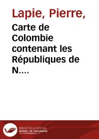 Carte de Colombie contenant les Républiques de N. Grenade, Vénézuela, de l'Equateor et les Guyanes